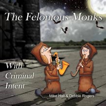 Feloniuos Monks With Criminal Intent